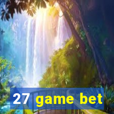 27 game bet